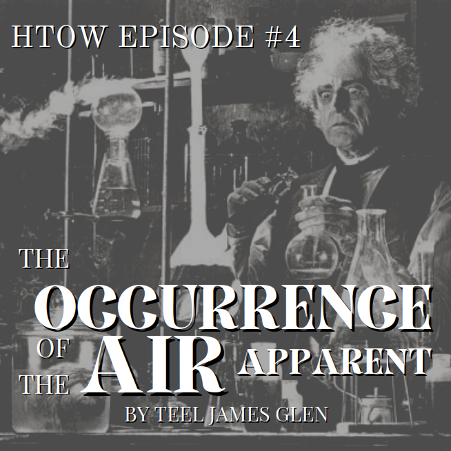 Episode 4 - The Occurrence of the Air Apparent
