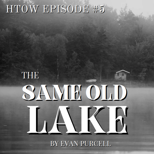 Episode 5 - The Same Old Lake