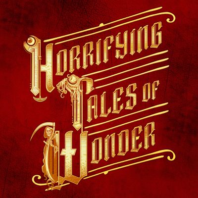 Horrifying Tales of Wonder